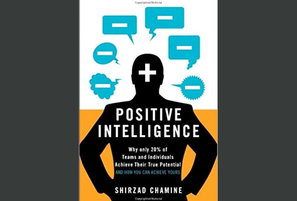 Join Us for a Virtual Book Discussion – Positive Intelligence by Shirzad Charmine