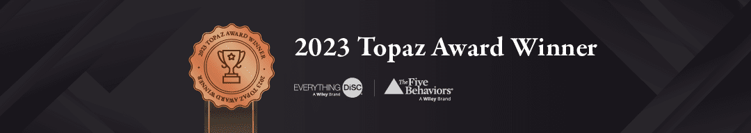 Everything DiSC® and The Five Behaviors® Topaz Award Winner